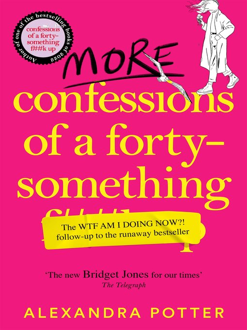 Title details for More Confessions of a Forty-Something F**k Up by Alexandra Potter - Wait list